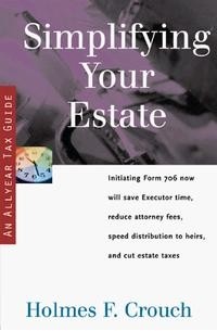 Holmes F. Crouch - Simplifying Your Estate (Series 300: Retirees and Estates)