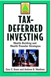  - Tax-Deferred Investing : Wealth Building and Wealth Transfer Strategies