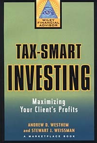  - Tax-Smart Investing : Maximizing Your Client's Profits (A Marketplace Book)