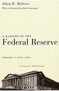  - A History of the Federal Reserve 1913-1951