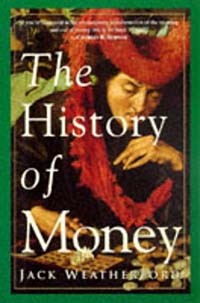 Jack Weatherford - The History of Money: From Sandstone to Cyberspace