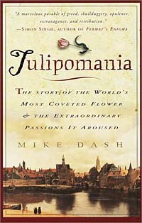 Майк Дэш - Tulipomania : The Story of the World's Most Coveted Flower & the Extraordinary Passions It Aroused