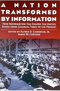 A Nation Transformed by Information: How Information Has Shaped the United States from Colonial Times to the Present