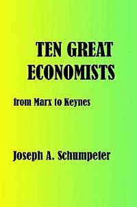 Йозеф Алоиз Шумпетер - Ten Great Economists
