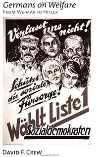 David F. Crew - Germans on Welfare: From Weimar to Hitler, 1919-1933