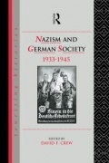 David F. Crew - Nazism and German Society, 1933-1945