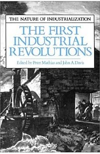  - The First Industrial Revolutions (The Nature of Industrialization)