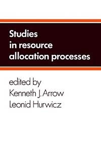 Kenneth Joseph Arrow - Studies in Resource Allocation Processes