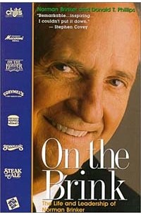 - On the Brink: The Life and Leadership of Norman Brinker