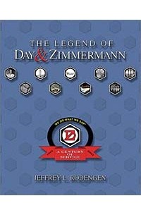 Jeffrey L. Rodengen - The Legend of Day & Zimmermann