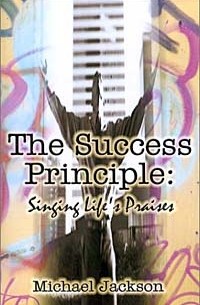 Michael Jackson - Success Principle: Singing Life's Praises