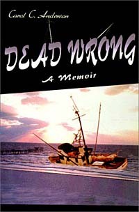 Кэрол Андерсон - Dead Wrong: A Memoir