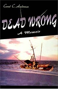 Кэрол Андерсон - Dead Wrong: A Memoir