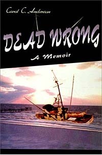 Кэрол Андерсон - Dead Wrong: A Memoir