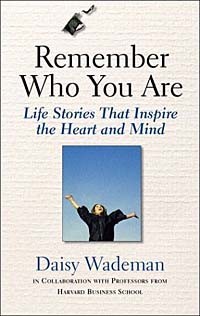  - Remember Who You Are: Life Stories That Inspire the Heart and Mind