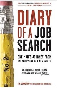  - Diary of a Job Search: One Man's Journey from Unemployment to a New Career