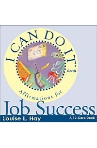 Louise L. Hay - I Can Do It Cards: Affirmations for Job Success (I Can Do It Cards)