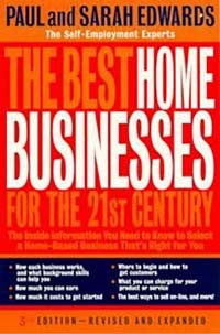  - The Best Home Businesses for the 21st Century: The Inside Information You Need to Know to Select a Home-Based Business That's Right for You