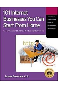  - 101 Internet Businesses You Can Start from Home