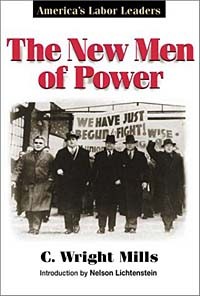  - The New Men of Power: America's Labor Leaders