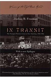 Joshua B. Freeman - In Transit: The Transport Workers Union in New York City, 1933-1966