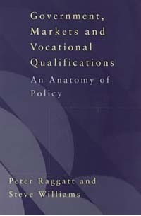  - Government, Markets and Vocational Qualifications: An Anatomy of Policy