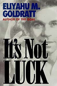 Eliyahu M. Goldratt - It's Not Luck