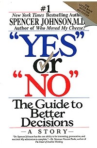 "Yes" or "No": The Guide to Better Decisions