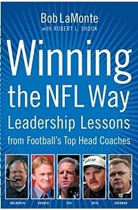  - Winning the NFL Way : Leadership Lessons From Football's Top Head Coaches