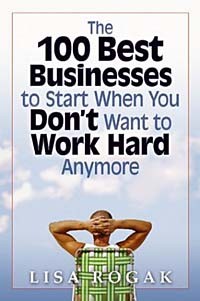 Лайза Роугек - The 100 Best Businesses to Start When You Don't Want to Work Hard Anymore