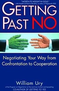 Уильям Юри - Getting Past No: Negotiating Your Way from Confrontation to Cooperation