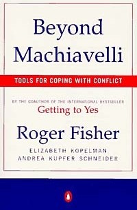  - Beyond Machiavelli : Tools for Coping With Conflict