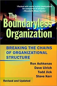  - The Boundaryless Organization: Breaking the Chains of Organization Structure, Revised and Updated