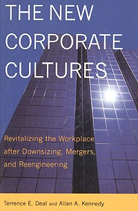  - The New Corporate Cultures: Revitalizing the Workplace after Downsizing, Mergers, and Reengineering
