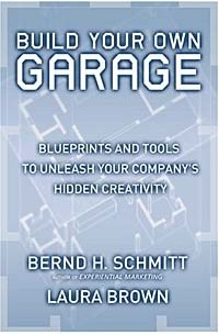  - Build Your Own Garage: Blueprints and Tools to Unleash Your Company's Hidden Creativity