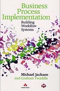 Business Process Implementation : Building Workflow Systems