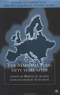  - The Marshall Plan: Fifty Years After (Europe in Transition: The Nyu European Studies Series)