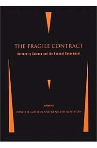  - The Fragile Contract: University Science and the Federal Government