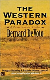 Бернард Девото - The Western Paradox: A Bernard DeVoto Conservation Reader