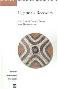  - Uganda's Recovery: The Role of Farms, Firms, and Government (World Bank Regional and Sectoral Studies)