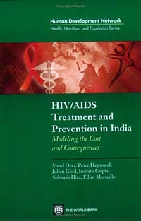 Over Mead - HIV/AIDS Treatment and Prevention in India: Modeling the Costs and Consequences
