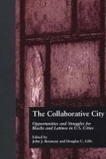  - The Collaborative City : Opportunities and Struggles for Blacks and Latinos in U.S. Cities (Contemporary Urban Affairs)