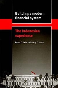  - Building a Modern Financial System: The Indonesian Experience