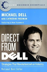 Direct from Dell: Strategies that Revolutionized an Industry