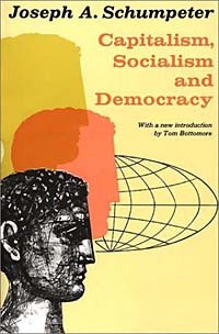 Йозеф Алоиз Шумпетер - Capitalism, Socialism, and Democracy