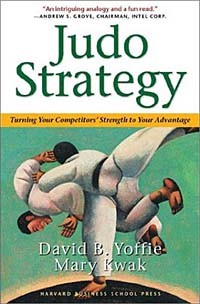  - Judo Strategy: Turning Your Competitors' Strength to Your Advantage