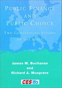  - Public Finance and Public Choice: Two Contrasting Visions of the State (CESifo Book Series)