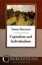 Tibor Machan - Capitalism and Individualism