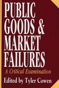 Тайлер Коуэн - Public Goods and Market Failures