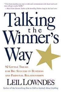 Лейл Лаундес - Talking the Winner's Way: 92 Little Tricks for Big Success in Business and Personal Relationships